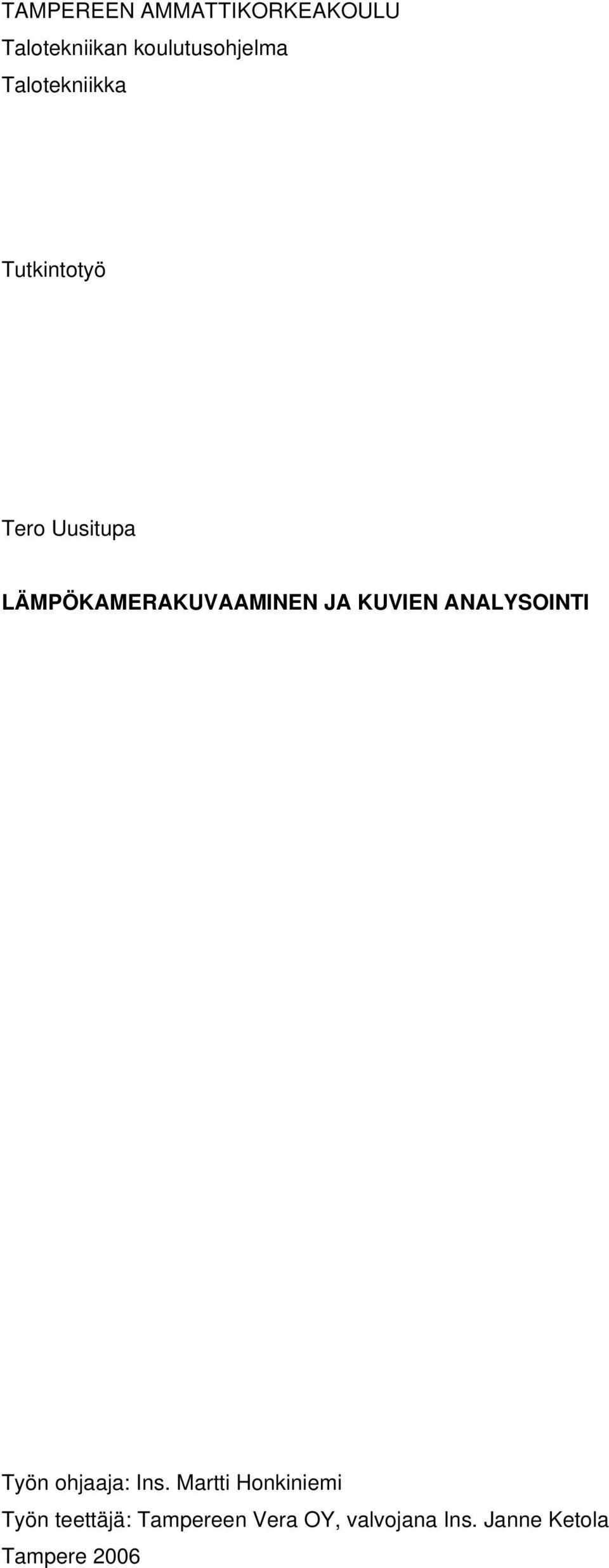 JA KUVIEN ANALYSOINTI Työn ohjaaja: Ins.