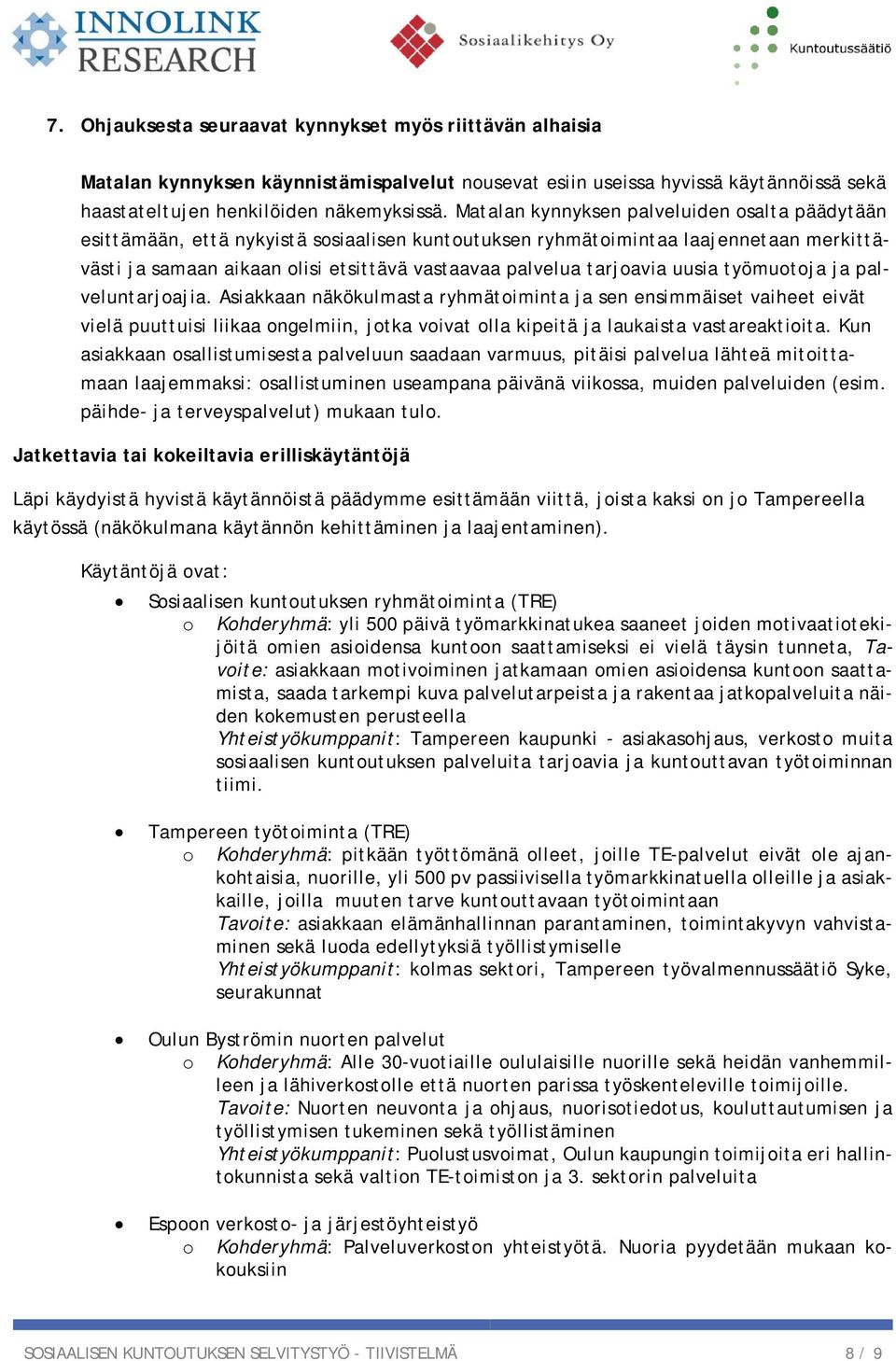 tarjoavia uusia työmuotoja ja palveluntarjoajia.