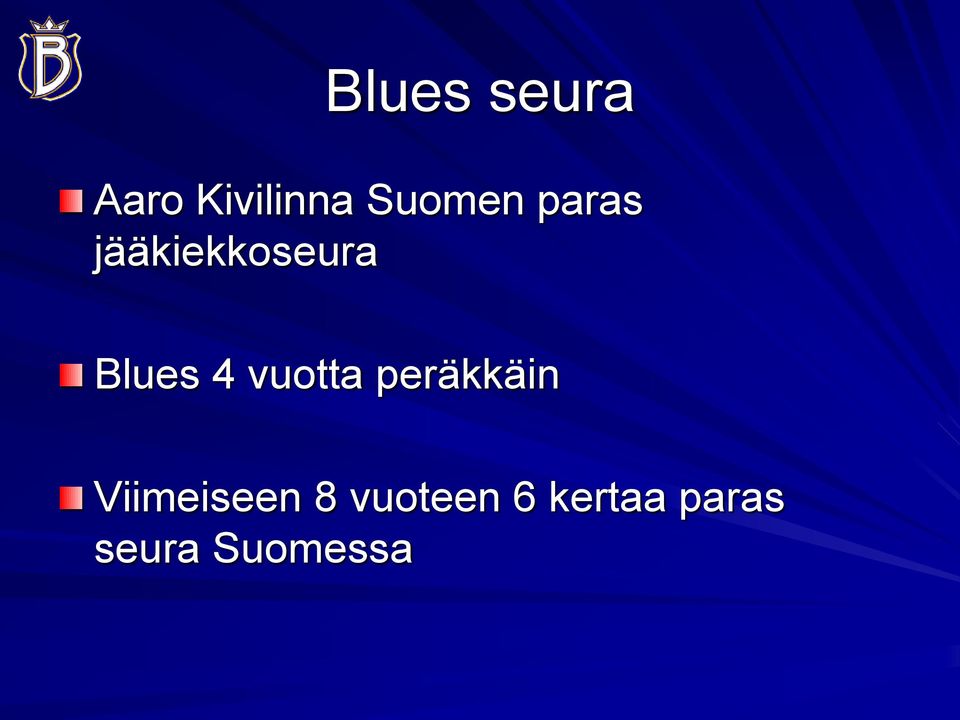 Blues 4 vuotta peräkkäin