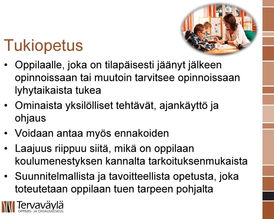 antaa myös ennakoiden Laajuus riippuu siitä, mikä on oppilaan koulumenestyksen kannalta