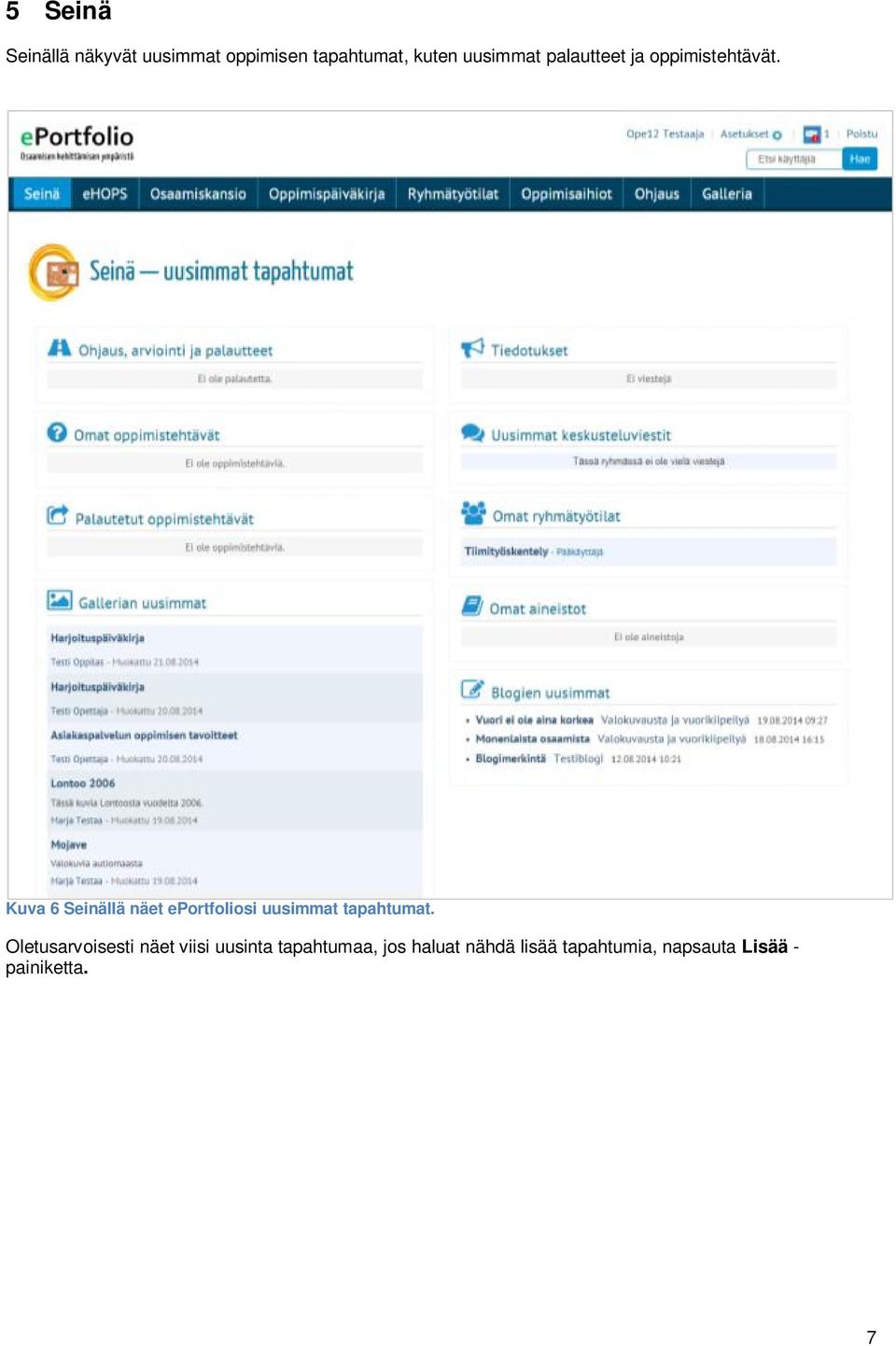 Kuva 6 Seinällä näet eportfoliosi uusimmat tapahtumat.