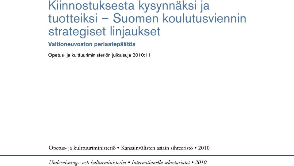 julkaisuja 2010:11 Opetus- ja kulttuuriministeriö Kansainvälisten asiain