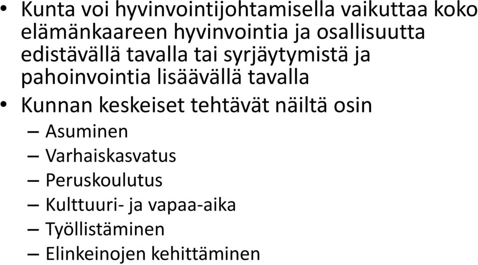 lisäävällä tavalla Kunnan keskeiset tehtävät näiltä osin Asuminen