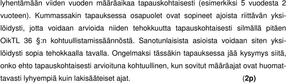 tapauskohtaisesti silmällä pitäen OikTL 36 :n kohtuullistamissäännöstä.