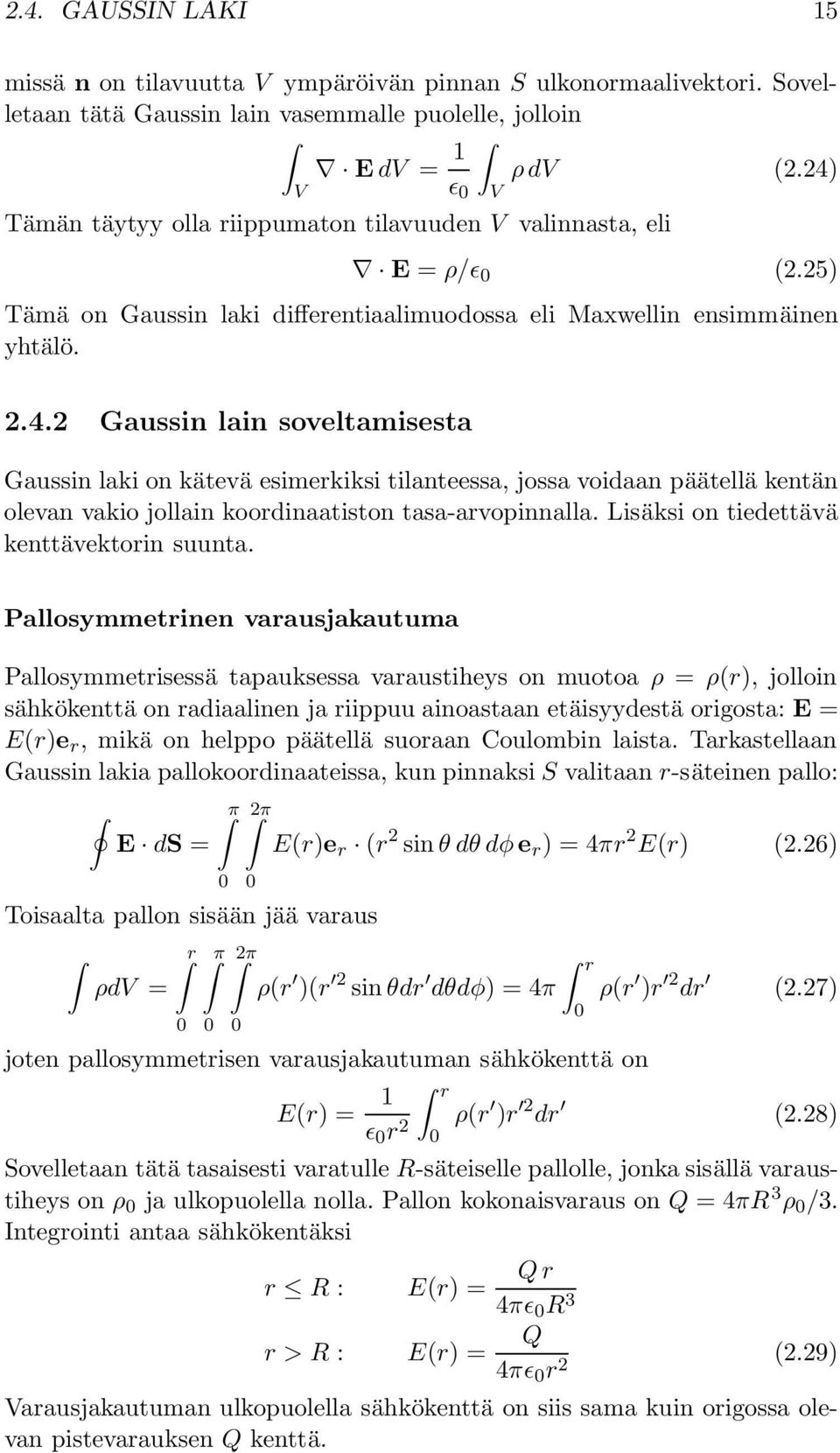 Lisäksi on tiedettävä kenttävektorin suunta.