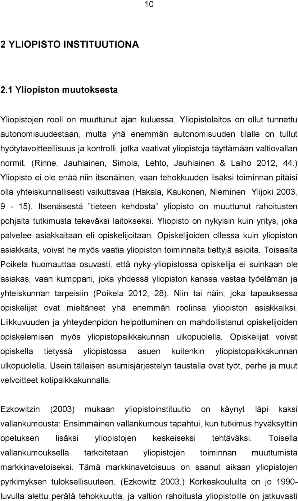 (Rinne, Jauhiainen, Simola, Lehto, Jauhiainen & Laiho 2012, 44.