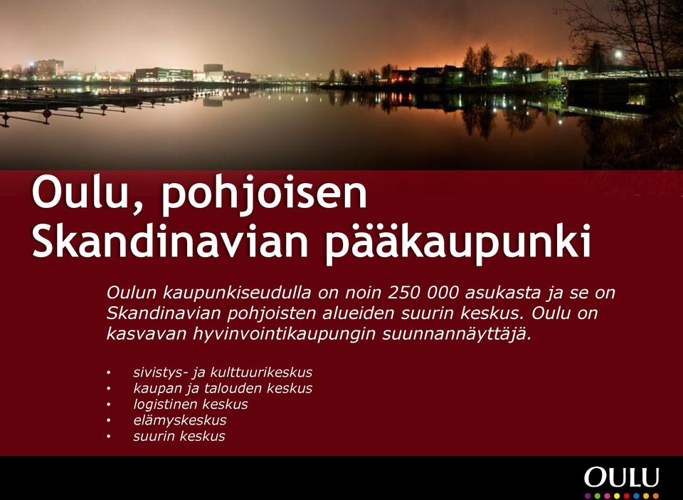 Oulu on kasvavan hyvinvointikaupungin suunnannäyttäjä.