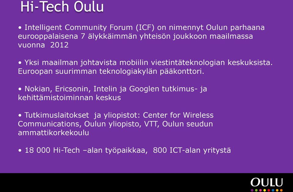 Euroopan suurimman teknologiakylän pääkonttori.