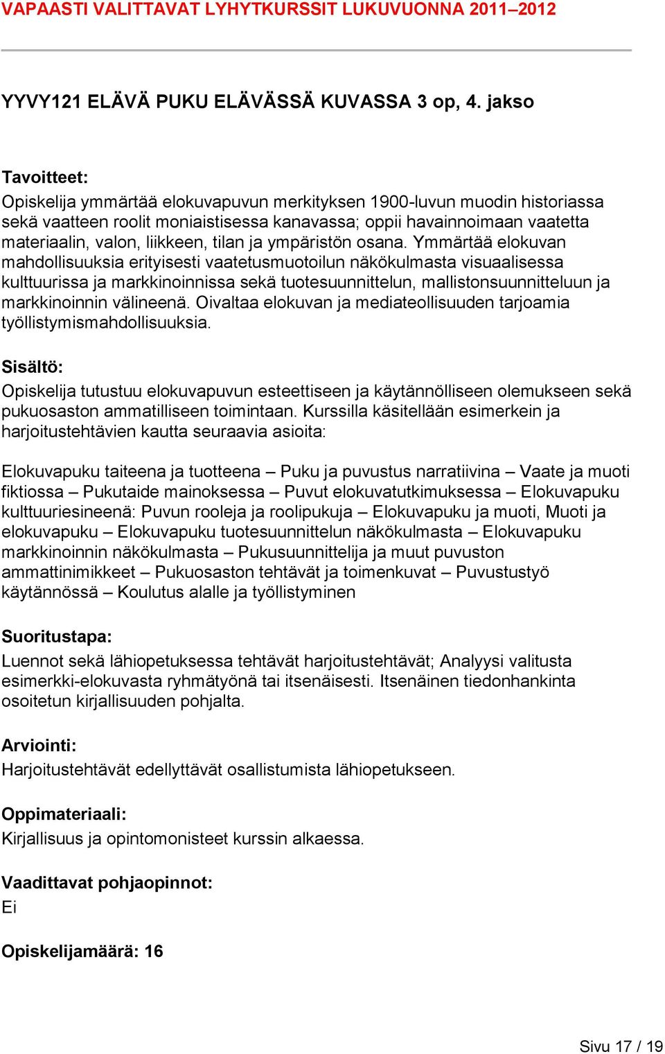 tilan ja ympäristön osana.
