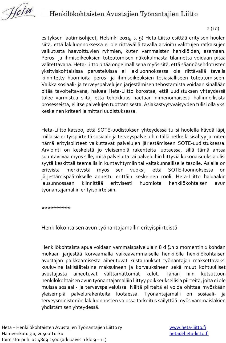 Perus- ja ihmisoikeuksien toteutumisen näkökulmasta tilannetta voidaan pitää valitettavana.