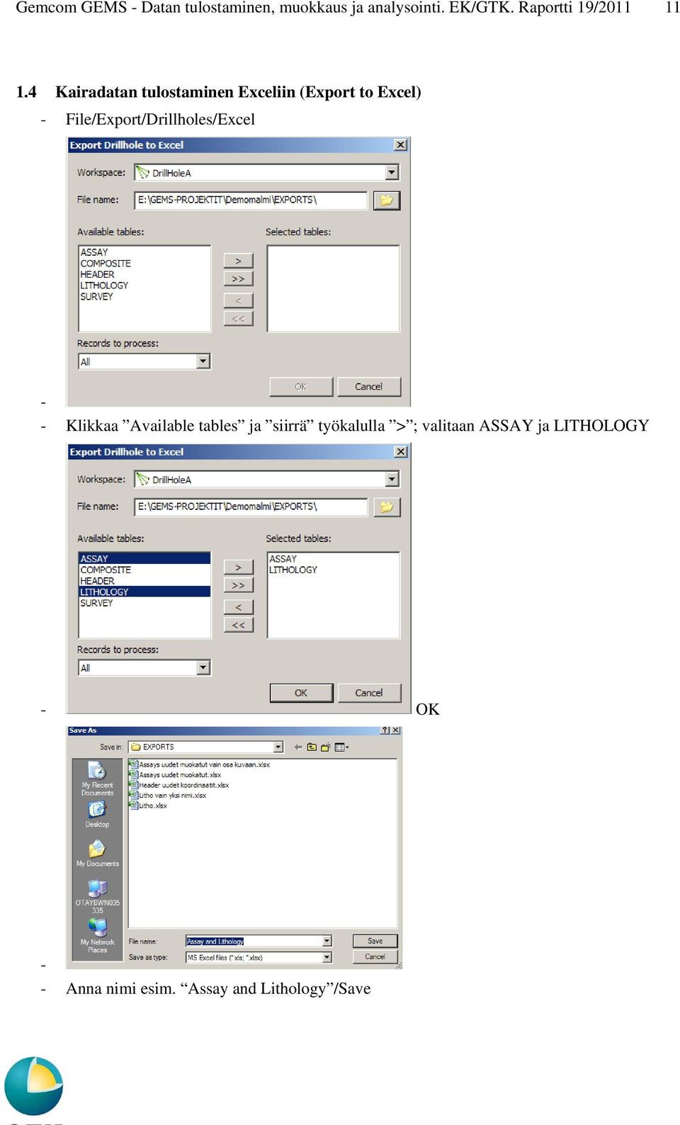 4 Kairadatan tulostaminen Exceliin (Export to Excel)