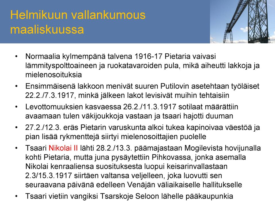 2./12.3. eräs Pietarin varuskunta alkoi tukea kapinoivaa väestöä ja pian lisää rykmenttejä siirtyi mielenosoittajien puolelle Tsaari Nikolai II lähti 28.2./13.3. päämajastaan Mogilevista hovijunalla kohti Pietaria, mutta juna pysäytettiin Pihkovassa, jonka asemalla Nikolai kenraaliensa suosituksesta luopui keisarinvallastaan 2.