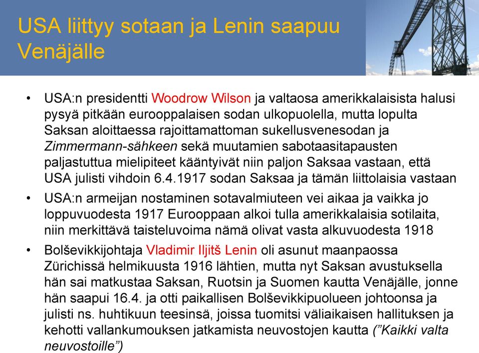 1917 sodan Saksaa ja tämän liittolaisia vastaan USA:n armeijan nostaminen sotavalmiuteen vei aikaa ja vaikka jo loppuvuodesta 1917 Eurooppaan alkoi tulla amerikkalaisia sotilaita, niin merkittävä