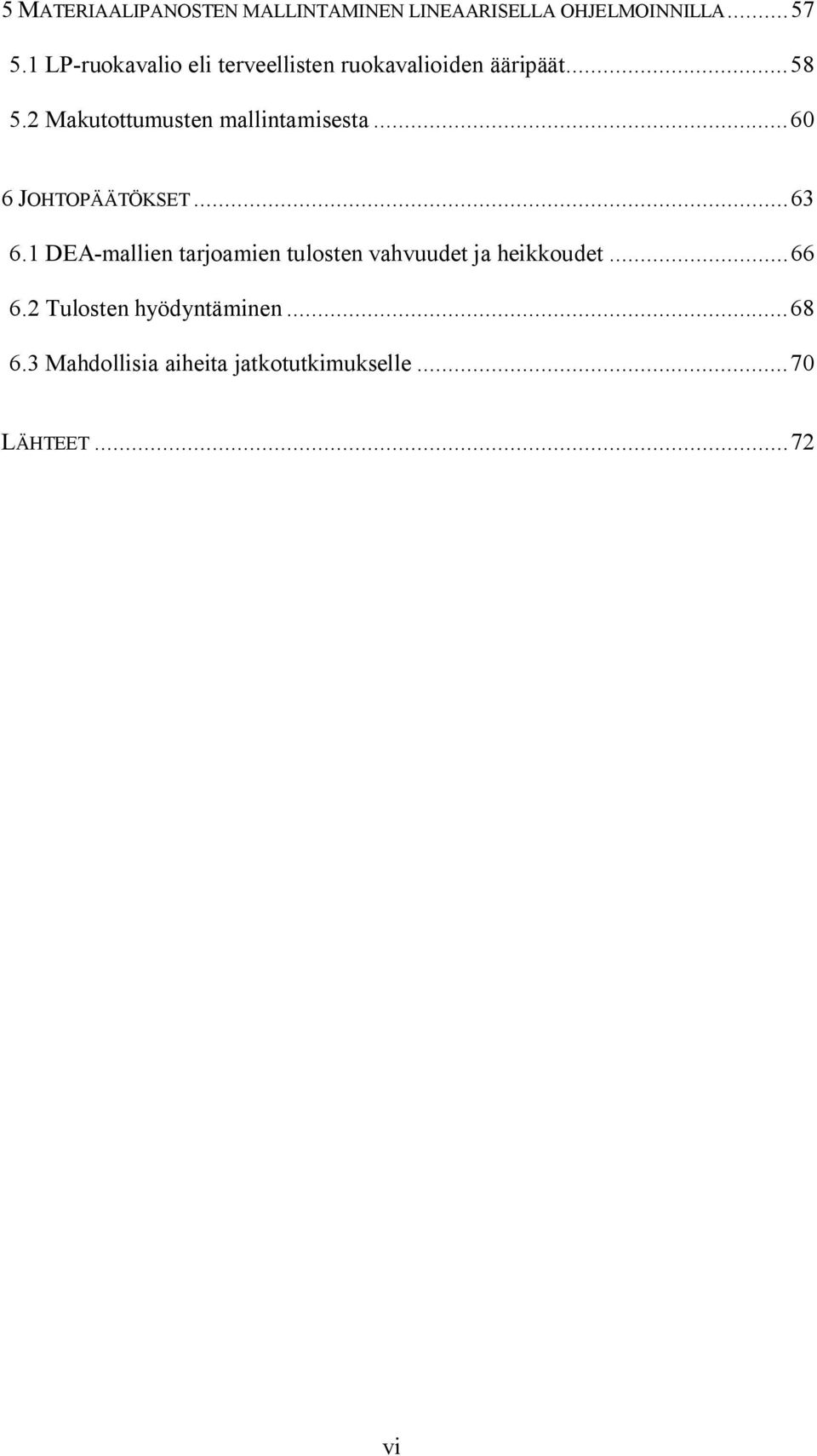 2 Makutottumusten mallintamisesta... 60 6 JOHTOPÄÄTÖKSET... 63 6.