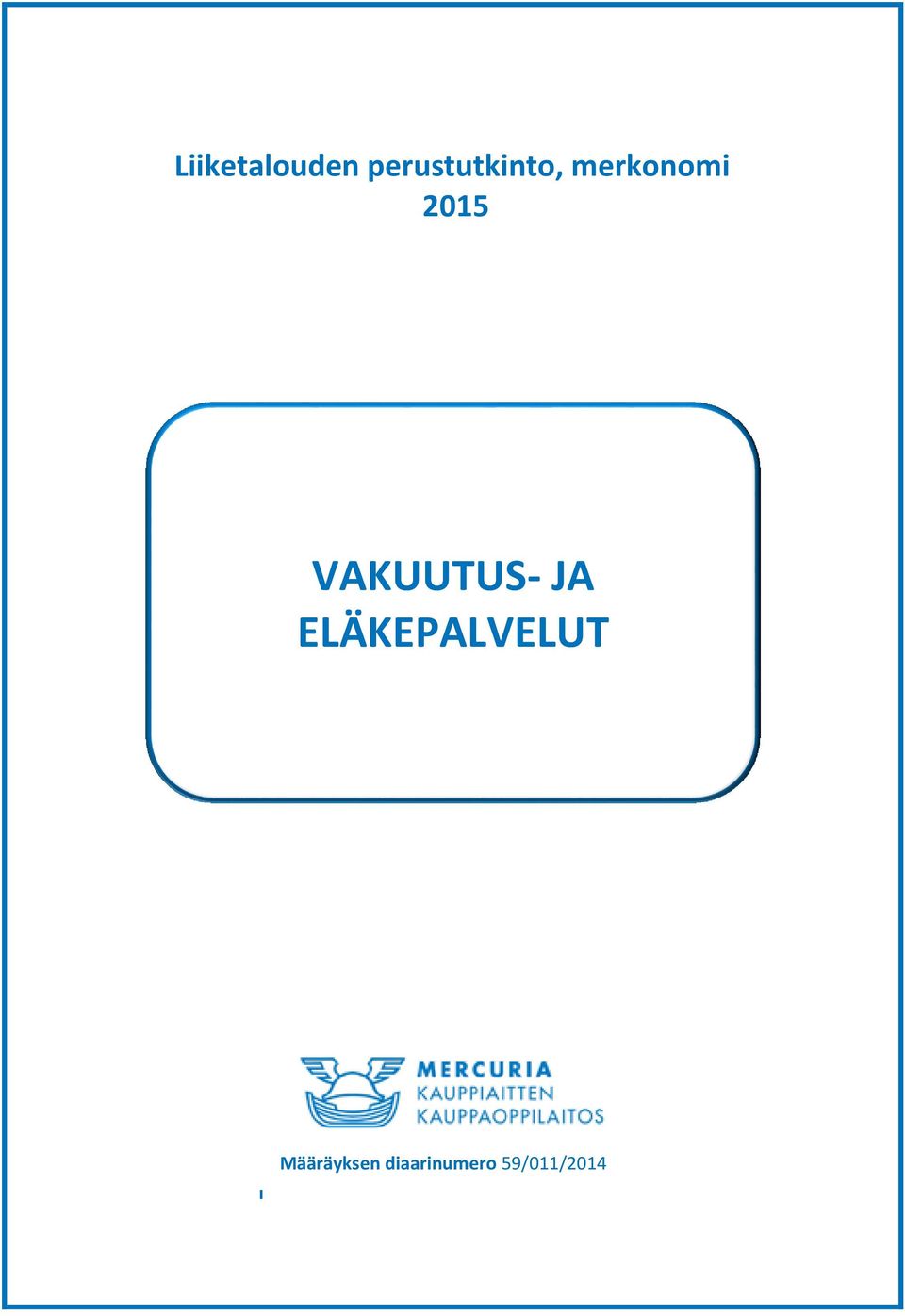 2015 VAKUUTUS- JA