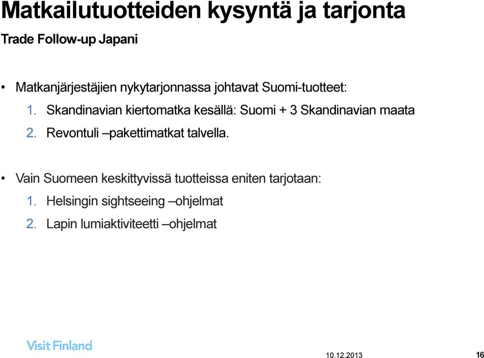 Skandinavian kiertomatka kesällä: Suomi + 3 Skandinavian maata 2.