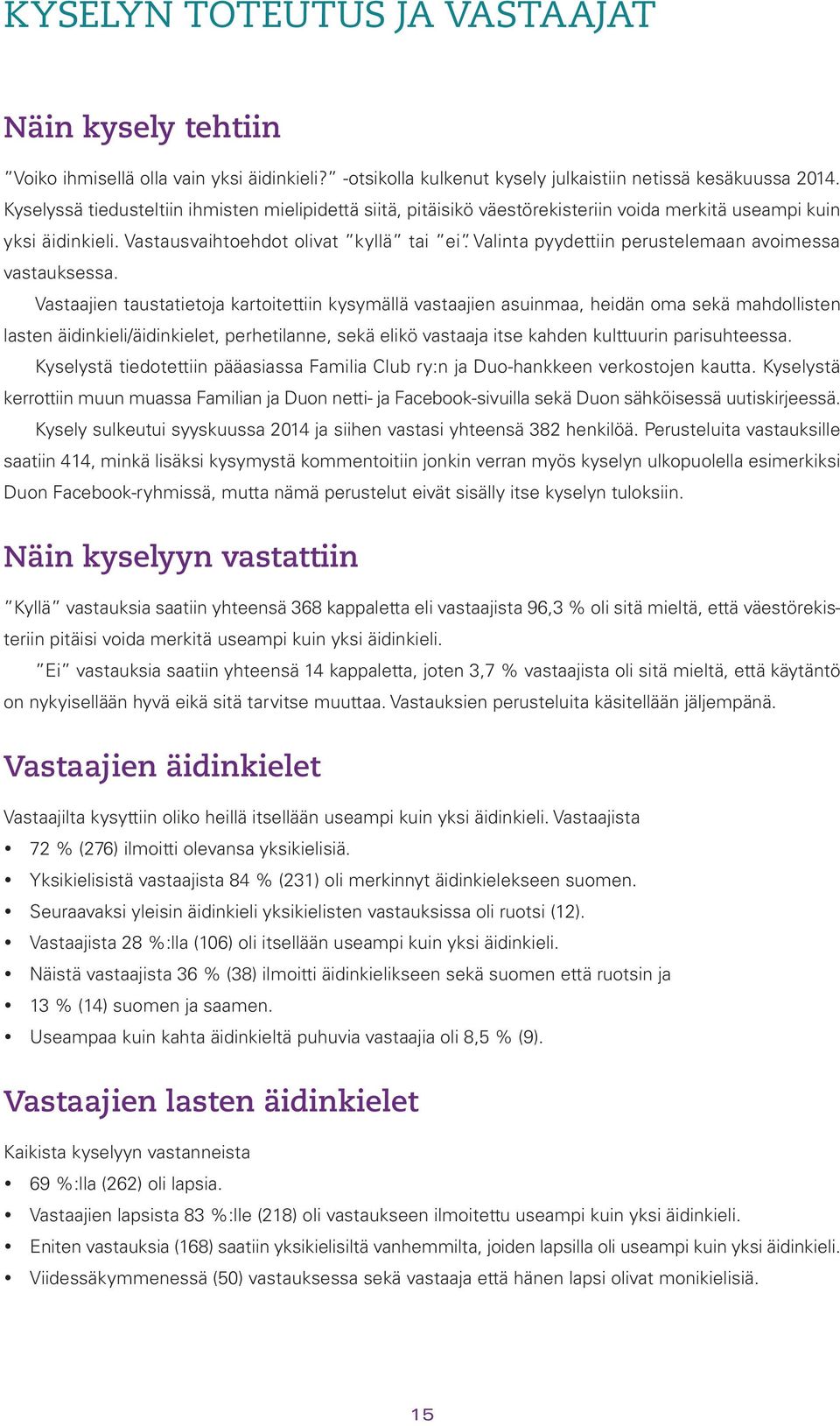 Valinta pyydettiin perustelemaan avoimessa vastauksessa.