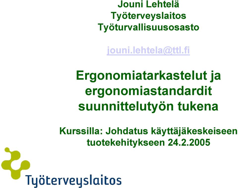 fi Ergonomiatarkastelut ja ergonomiastandardit suunnittelutyön