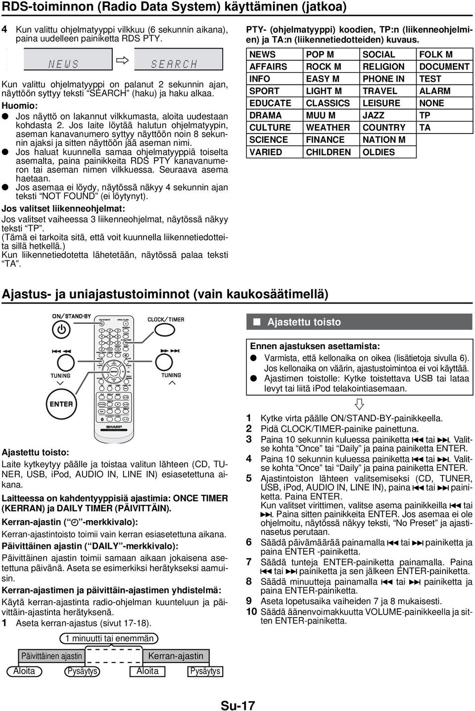 Jos laite löytää halutun ohjelmatyypin, aseman kanavanumero syttyy näyttöön noin 8 sekunnin ajaksi ja sitten näyttöön jää aseman nimi.