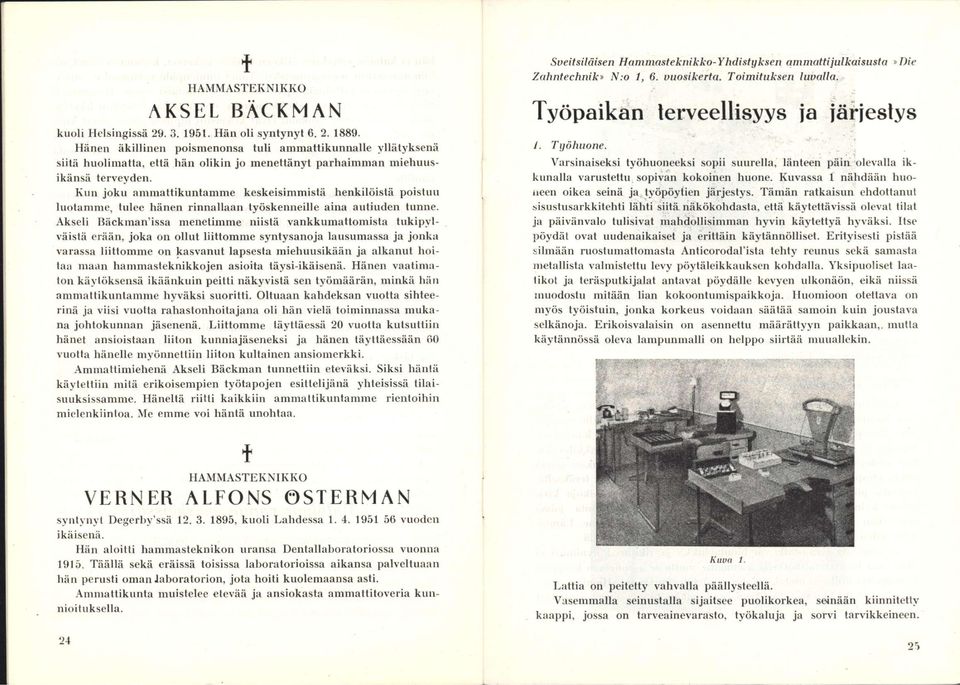 Kun joku ammattikuntamme keskeisimmistä henkilöistä poistuu luotamme, tulee hänen rinnallaan työskenneille aina autiuden tunne.