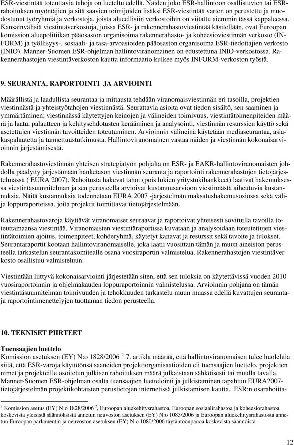alueellisiin verkostoihin on viitattu aiemmin tässä kappaleessa.