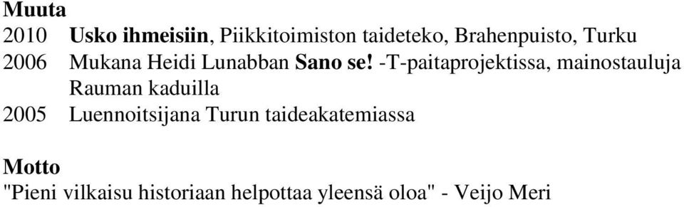 -T-paitaprojektissa, mainostauluja Rauman kaduilla 2005