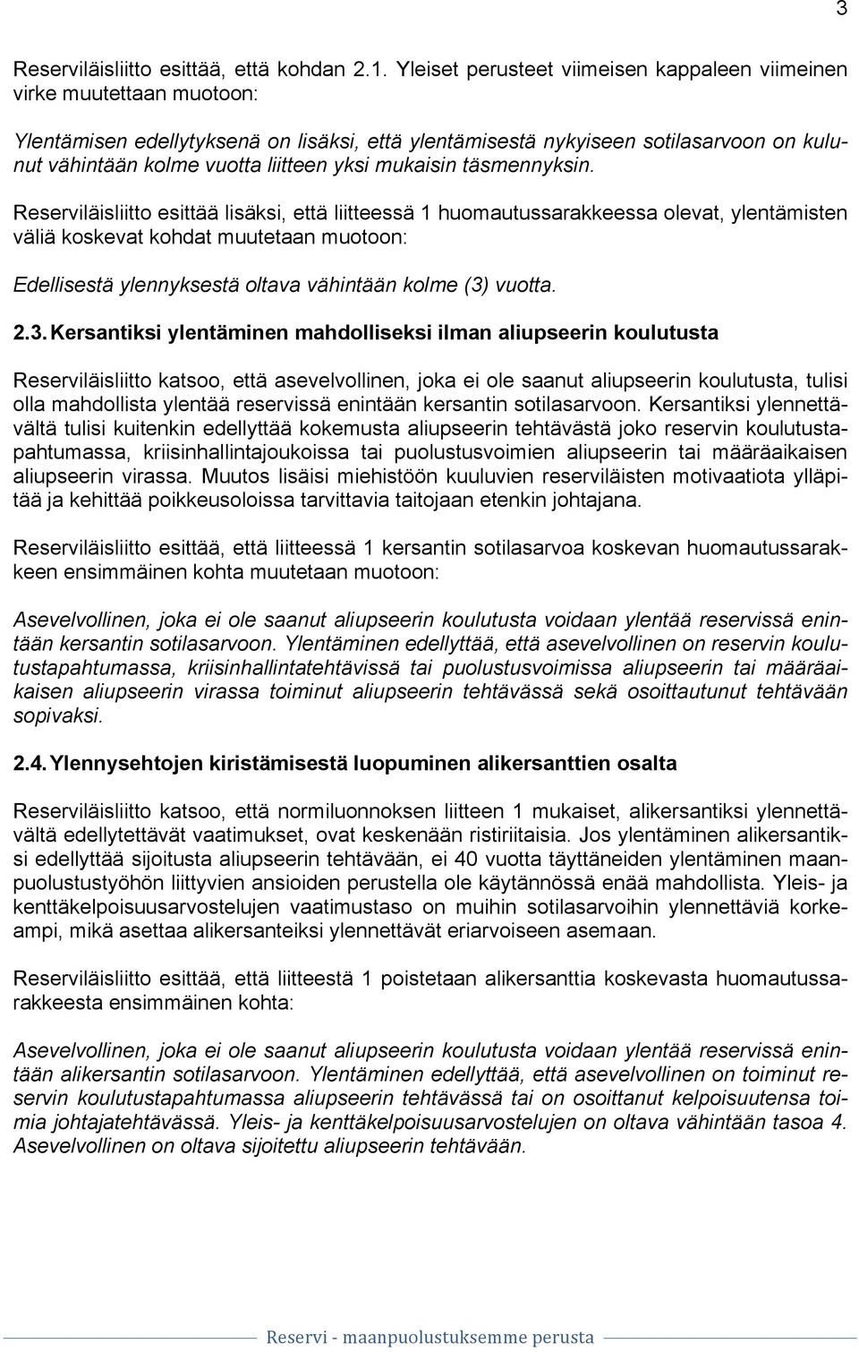yksi mukaisin täsmennyksin.
