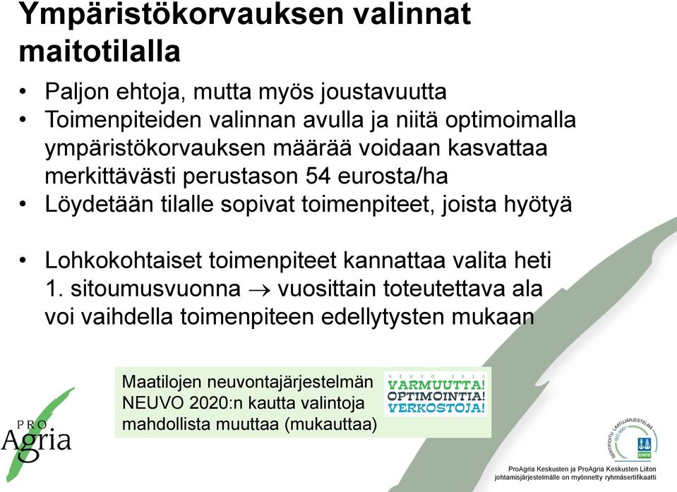 toimenpiteet, joista hyötyä Lohkokohtaiset toimenpiteet kannattaa valita heti 1.