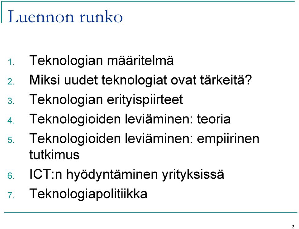 Teknologian erityispiirteet 4.