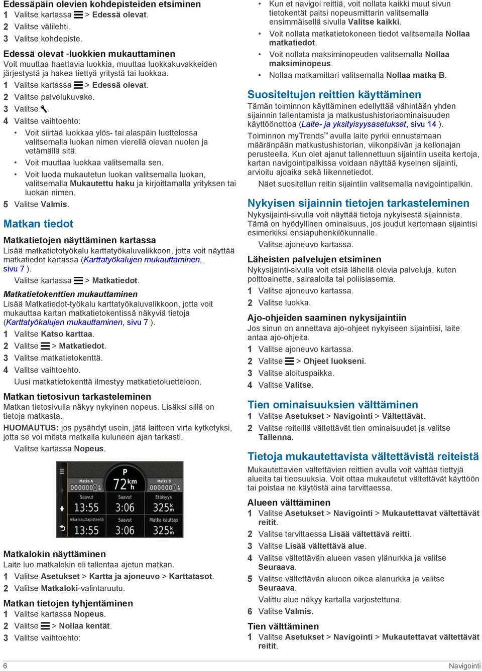 2 Valitse palvelukuvake. 3 Valitse. 4 Valitse vaihtoehto: Voit siirtää luokkaa ylös- tai alaspäin luettelossa valitsemalla luokan nimen vierellä olevan nuolen ja vetämällä sitä.