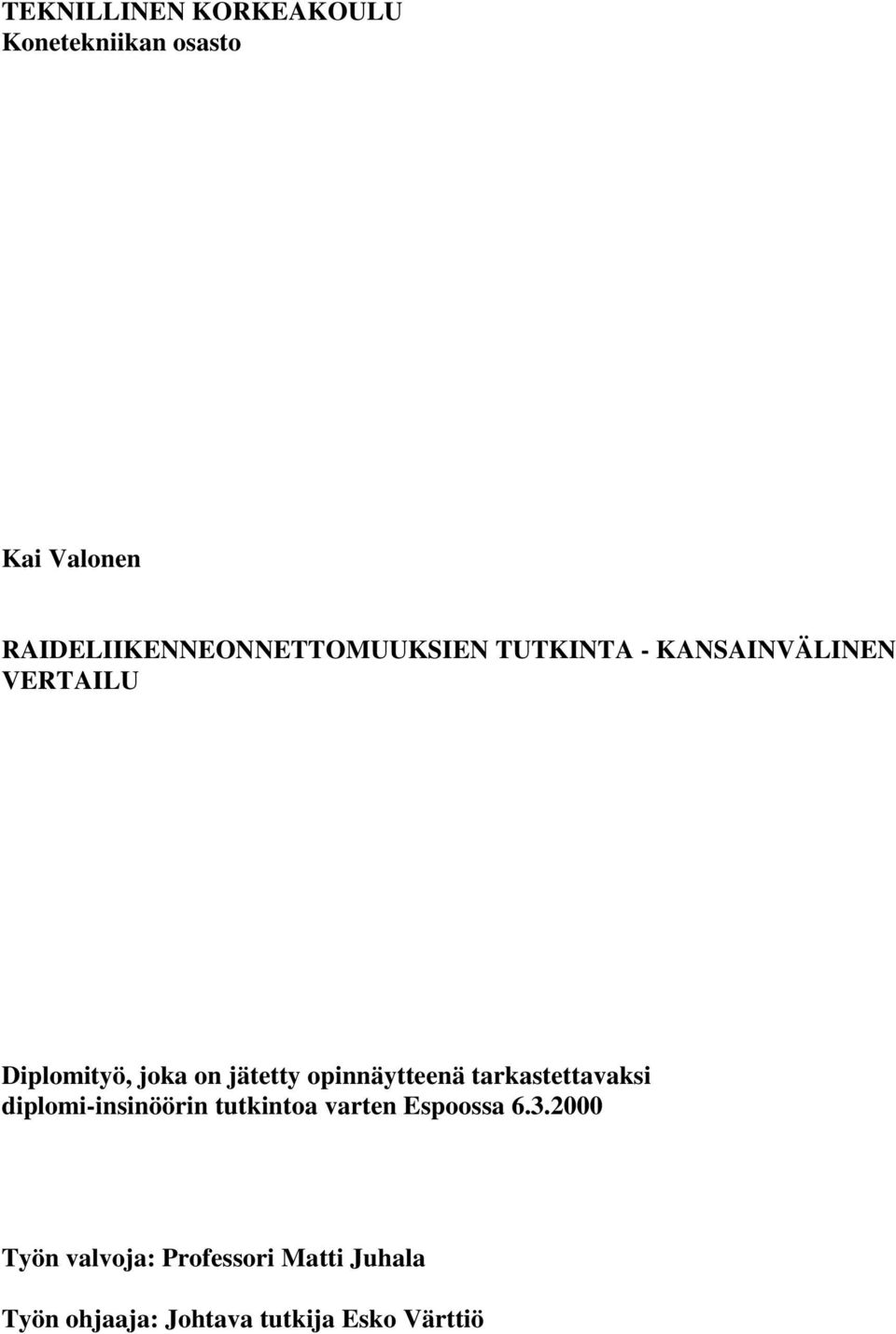 joka on jätetty opinnäytteenä tarkastettavaksi diplomi-insinöörin tutkintoa