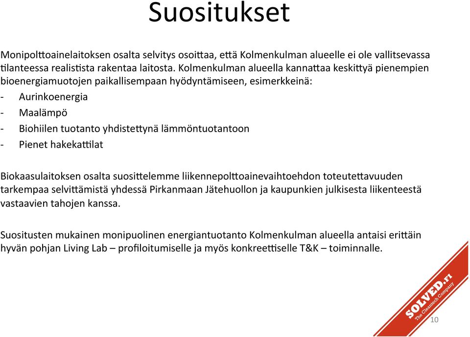 Pienet hakeka>lat Aurinkosähkön hyödyntämismahdollisuudet.