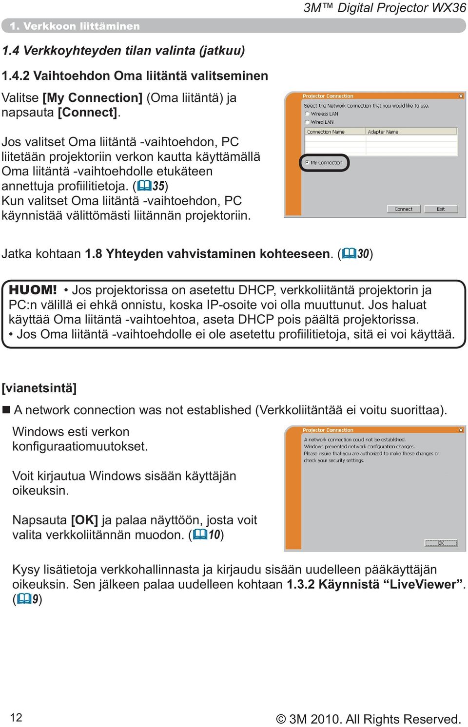 2 Vaihtoehdon Oma liitäntä valitseminen Valitse [My Connection] napsauta [Connect].