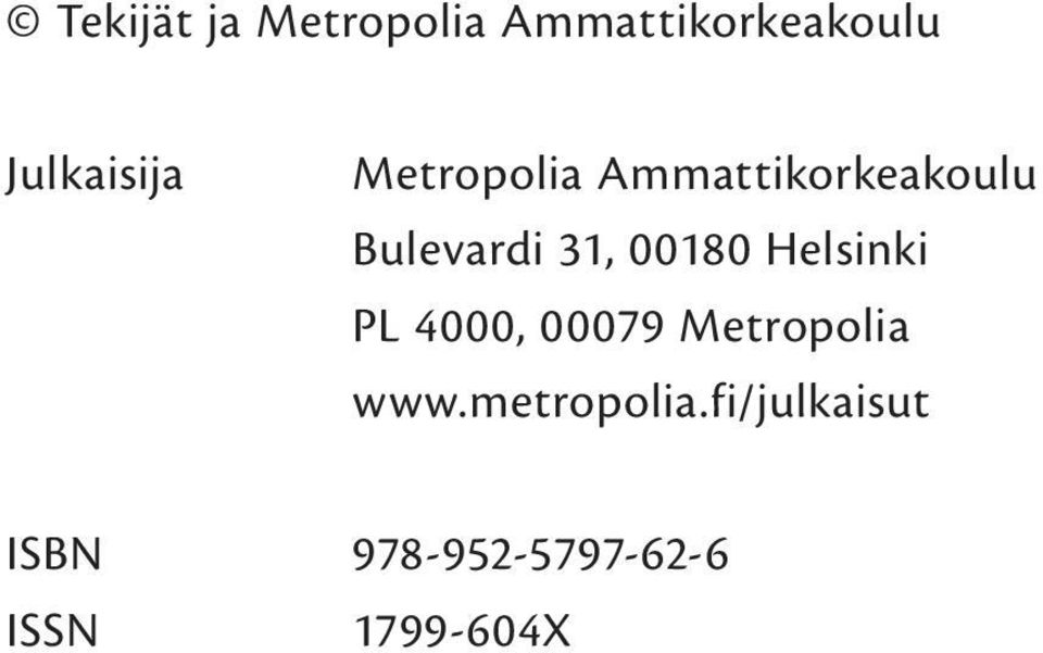 31, 00180 Helsinki pl 4000, 00079 Metropolia www.