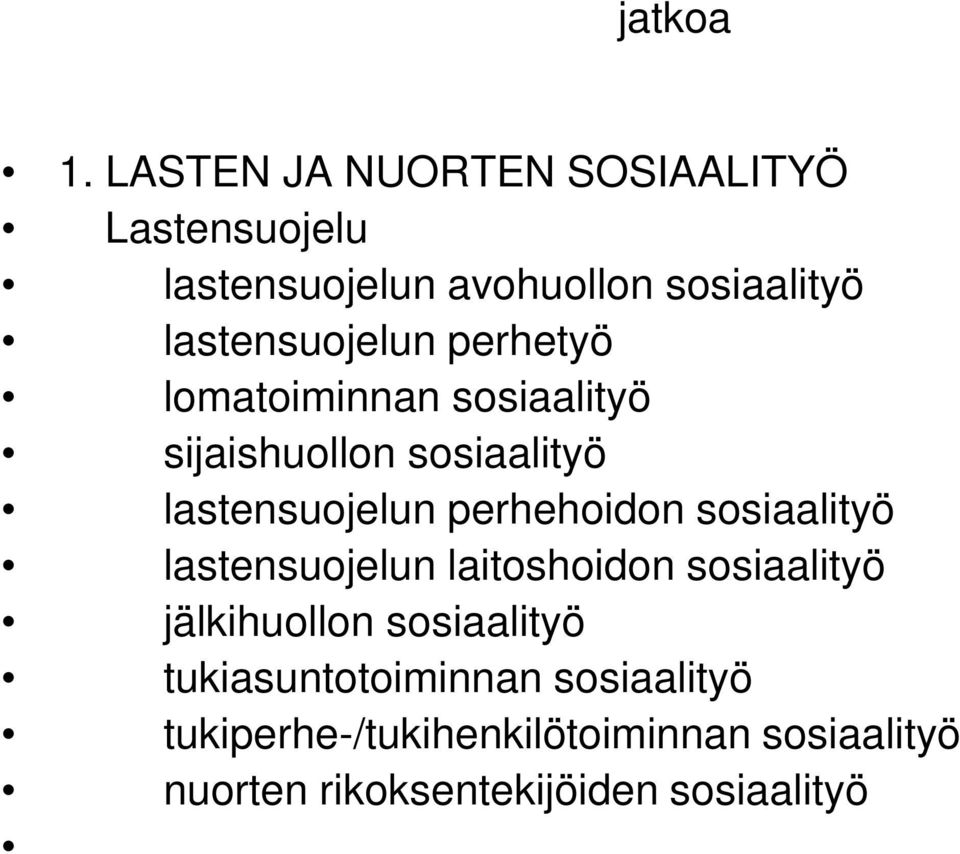 perhehoidon sosiaalityö lastensuojelun laitoshoidon sosiaalityö jälkihuollon sosiaalityö