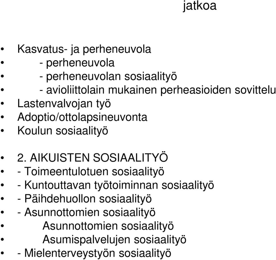 AIKUISTEN SOSIAALITYÖ - Toimeentulotuen sosiaalityö - Kuntouttavan työtoiminnan sosiaalityö -