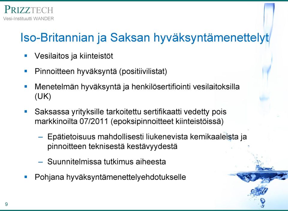 vedetty pois markkinoilta 07/2011 (epoksipinnoitteet kiinteistöissä) Epätietoisuus mahdollisesti liukenevista