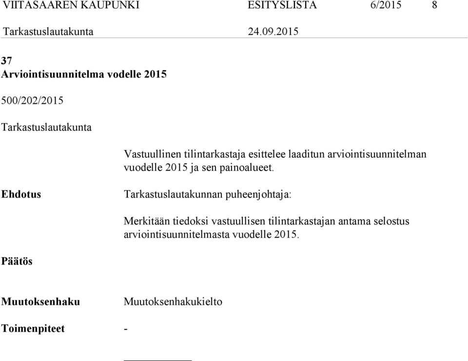 tilintarkastaja esittelee laaditun arviointisuunnitelman vuodelle 2015 ja sen