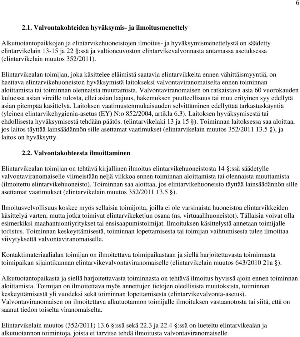 elintarvikevalvonnasta antamassa asetuksessa (elintarvikelain muutos 352/2011).