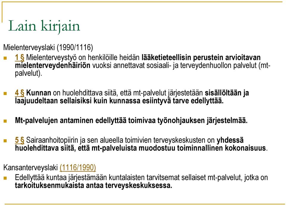 Mt-palvelujen antaminen edellyttää toimivaa työnohjauksen järjestelmää.