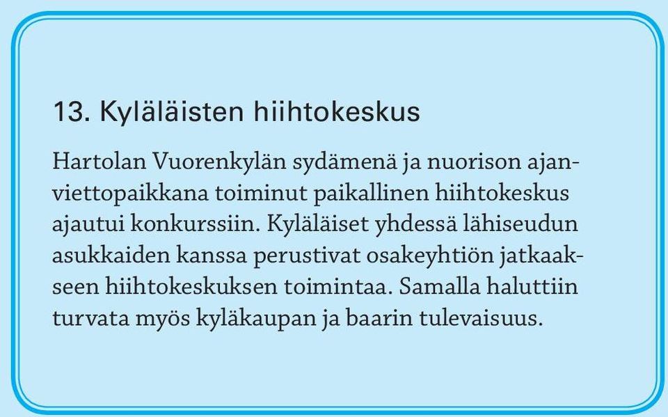 Kyläläiset yhdessä lähiseudun asukkaiden kanssa perustivat osakeyhtiön