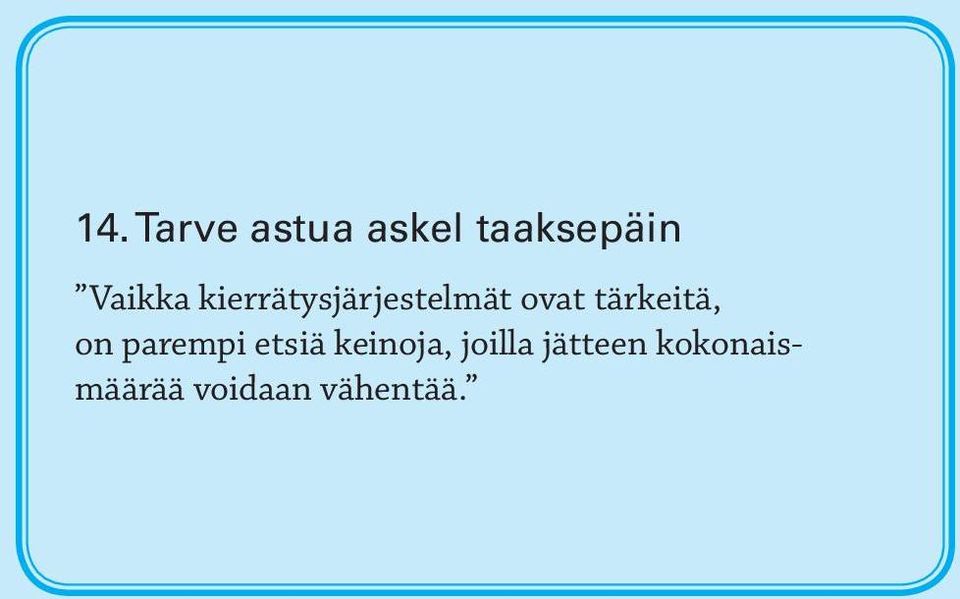 tärkeitä, on parempi etsiä keinoja,