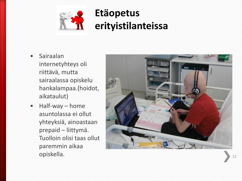 (hoidot, aikataulut) Half-way home asuntolassa ei ollut