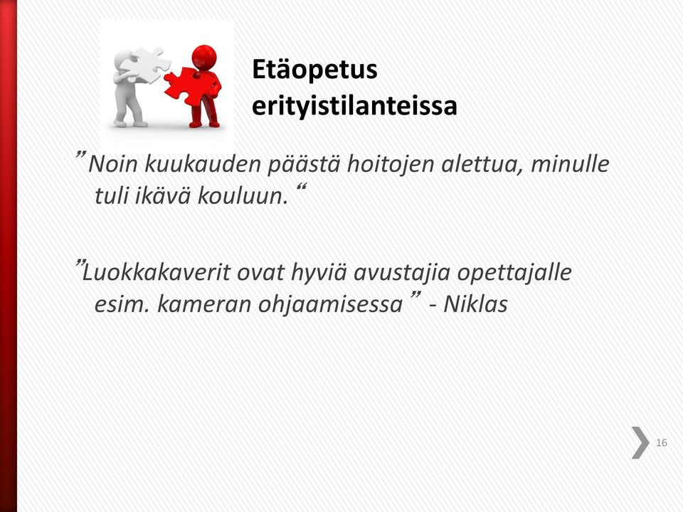 Luokkakaverit ovat hyviä avustajia