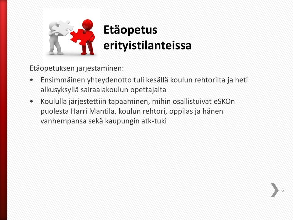 Koululla järjestettiin tapaaminen, mihin osallistuivat eskon puolesta
