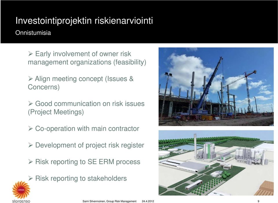 communication on risk issues (Project Meetings) Co-operation with main contractor