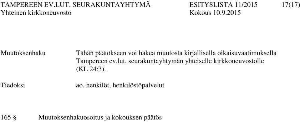 päätökseen voi hakea muutosta kirjallisella oikaisuvaatimuksella Tampereen ev.