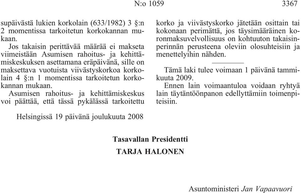 tarkoitetun korkokannan mukaan.