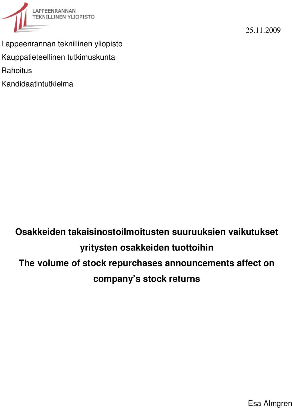 2009 Osakkeiden takaisinostoilmoitusten suuruuksien vaikutukset