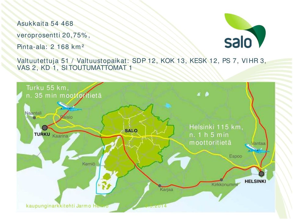 PS 7, VIHR 3, VAS 2, KD 1, SITOUTUMATTOMAT 1 Turku 55 km, n.